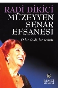 Müzeyyen Senar Efsanesi - Radi Dikici - Remzi Kitabevi