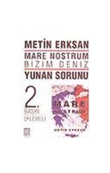 Mare Nostrum Bizim Deniz/ Yunan Sorunu / Metin Erksan 9789757638179