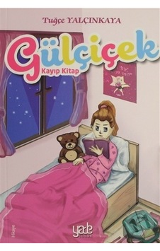 Gülçiçek-Kayıp Kitap - Tuğçe Yalçınkaya - Yade Kitap Gülçiçek-Kayıp Kitap - Tuğçe Yalçınkaya - Yade Kitap