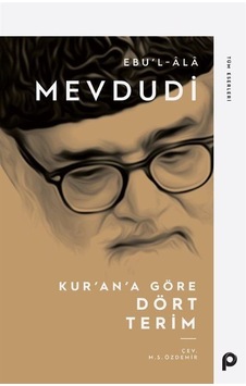 Kur'an'a Göre Dört Terim - Mevdudi - Pınar Yayıncılık Kur'an'a Göre Dört Terim - Mevdudi - Pınar Yayıncılık