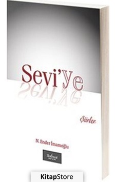 Sevi'ye - N. Ender İmamoğlu - Matbuat Yayın Grubu Sevi'ye - N. Ender İmamoğlu - Matbuat Yayın Grubu