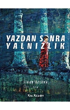 Yazdan Sonra Yalnızlık - Sinan Öztürk - Kalkedon