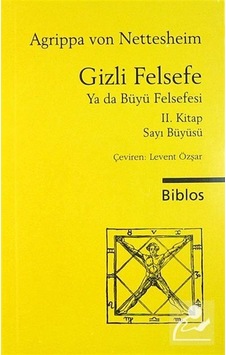 Gizli Felsefe ya da Büyü Felsefesi 2.Kitap - Agrippa Von Nettesheim - Biblos Gizli Felsefe ya da Büyü Felsefesi 2.Kitap - Agrippa Von Nettesheim - Biblos