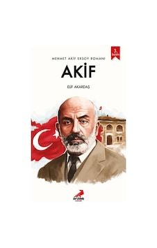 Akif-Mehmet Akif Ersoy Romanı - Elif Akardaş - Erdem Çocuk Akif-Mehmet Akif Ersoy Romanı - Elif Akardaş - Erdem Çocuk