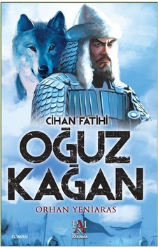 Cihan Fatihi Oğuz Kağan Cihan Fatihi Oğuz Kağan