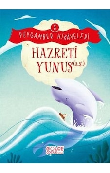 Hazreti Yunus - Peygamber Hikayeleri 8 - Burhan Güven - Gülce Çocuk Hazreti Yunus - Peygamber Hikayeleri 8 - Burhan Güven - Gülce Çocuk