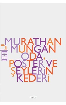 Oda Poster ve Şeylerin Kederi - Murathan Mungan - Metis Yayınları