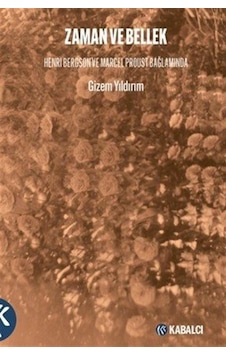 Zaman Ve Bellek Henri Bergson Ve Marcel Proust Bağlamında / Gi... Zaman Ve Bellek Henri Bergson Ve Marcel Proust Bağlamında / Gi...