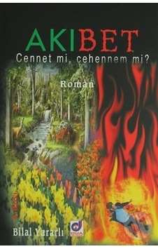 Akıbet - Cennet mi Cehennem mi? - Bilal Yararlı - Dua Yayıncılık