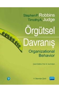 Örgütsel Davranış - Organizational Behavior - Stephan Robbins - Timothy A. Judge - Nobel Akademik Yayıncılık Örgütsel Davranış - Organizational Behavior - Stephan Robbins - Timothy A. Judge - Nobel Akademik Yayıncılık