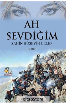 Ah Sevdiğim - Şahin Hüseyin Celep - İtalik Yayınları Ah Sevdiğim - Şahin Hüseyin Celep - İtalik Yayınları