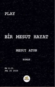 Bir Mesut Hayat - Mesut Atun - Nar Ağacı Yayınları Bir Mesut Hayat - Mesut Atun - Nar Ağacı Yayınları