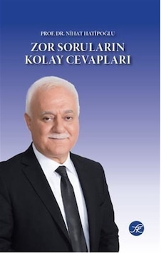 Zor Soruların Kolay Cevapları / Prof. Dr. Nihat Hatipoğlu Zor Soruların Kolay Cevapları / Prof. Dr. Nihat Hatipoğlu