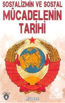 Sosyalizmin ve Sosyal Mücadelenin Tarihi - Max Beer - Dorlion Yayınevi Sosyalizmin ve Sosyal Mücadelenin Tarihi - Max Beer - Dorlion Yayınevi