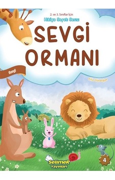 Sevgi Ormanı-Sevgi - 2. ve 3. Sınıflar için Hikaye Sepeti Serisi - Filiz Gündoğan - Selimer