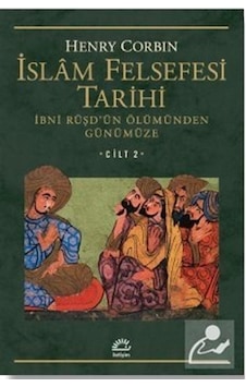 İslam Felsefesi Tarihi Cilt 2 / İbni Rüşd'ün Ölümünden Günümüz...