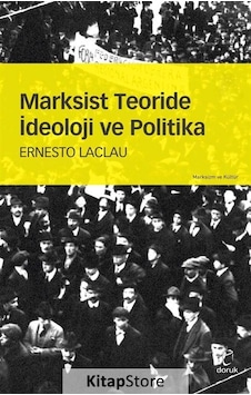 Marksist Teoride İdeoloji ve Politika - Ernesto Laclau - Doruk Yayınları Marksist Teoride İdeoloji ve Politika - Ernesto Laclau - Doruk Yayınları