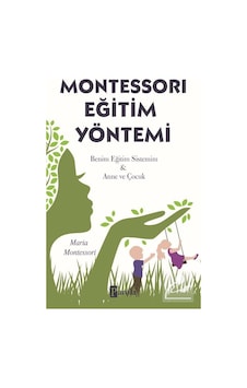 Montessori Eğitim Yöntemi - Benim Eğitim Sistemim-Anne ve Çocuk - Maria Montessori - Parola Yayınları Montessori Eğitim Yöntemi - Benim Eğitim Sistemim-Anne ve Çocuk - Maria Montessori - Parola Yayınları