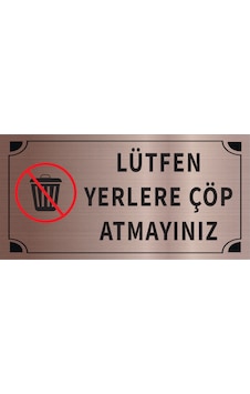 Mayeka Lütfen Yerlere Çöp Atmayınız Levha Bronz Metal Yönlendirme Tabelası Kişiye Özel Mayeka Lütfen Yerlere Çöp Atmayınız Levha Bronz Metal Yönlendirme Tabelası Kişiye Özel