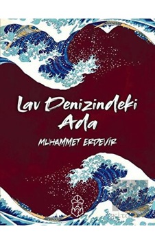 Lav Denizindeki Ada - Muhammet Erdevir - Mavi Gök Yayınları
