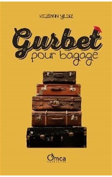 Gurbet Pour Bagage / Keziban Yıldız