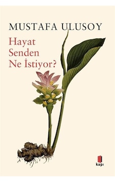 Hayat Senden Ne İstiyor / Mustafa Ulusoy Hayat Senden Ne İstiyor / Mustafa Ulusoy