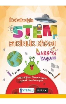 Stem Etkinlik Kitabı-Mars'ta Yaşam - Ayşe Nil -  Lale Alperen - Pusula Yayıncılık