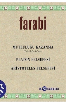 Mutluluğu Kazanma: Platon Felsefesi - Aristoteles Felsefesi - Farabi - Meltem Kabalcı Yayınları Mutluluğu Kazanma: Platon Felsefesi - Aristoteles Felsefesi - Farabi - Meltem Kabalcı Yayınları