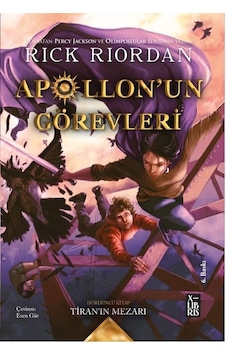 Apollon'un Görevleri - Tiran'ın Mezarı - Rick Riordan - Xlibris Apollon'un Görevleri - Tiran'ın Mezarı - Rick Riordan - Xlibris