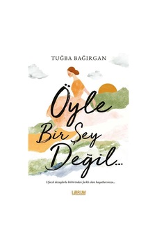 Öyle Bir Şey Değil / Tuğba Bağırgan Öyle Bir Şey Değil / Tuğba Bağırgan