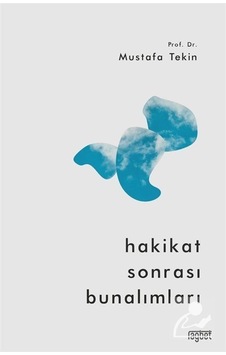 Hakikat Sonrası Bunalımları  - Mustafa Tekin  - Rağbet Yayınları