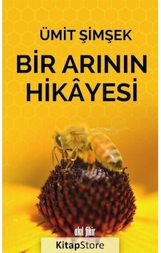 Bir Arının Hikayesi - Ümit Şimşek Bir Arının Hikayesi - Ümit Şimşek