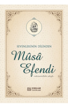 Sevenlerinin Dilinden Musa Efendi - Komisyon 9786053024217