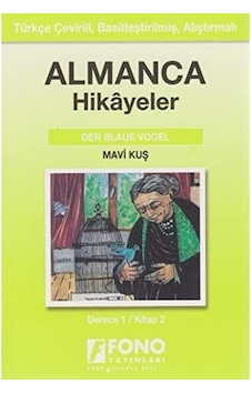 Mavi Kuş Derece 1 - Kitap 2: Almanca Hikayeler Mavi Kuş Derece 1 - Kitap 2: Almanca Hikayeler