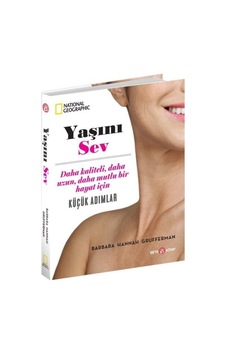 National Geographic - Yaşını Sev - Barbara Hannah Grufferman - Beta Kitap