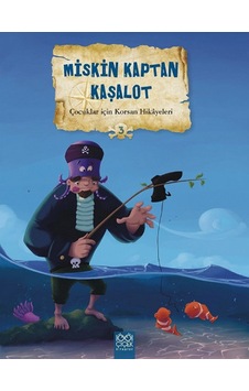 Çocuklar İçin Korsan Hikayeleri 3 - Miskin Kaptan Kaşalot - Valerie Videau -  Mireille Saver - 1001 Çiçek