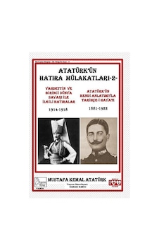 Atatürk'ün Hatıra Mülakatları 2 - Mustafa Kemal Atatürk - Kaptan Kitap