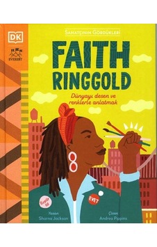 Faith Ringgold - Sanatçının Gördükleri - Sharna Jackson - Everest Yayınları Faith Ringgold - Sanatçının Gördükleri - Sharna Jackson - Everest Yayınları