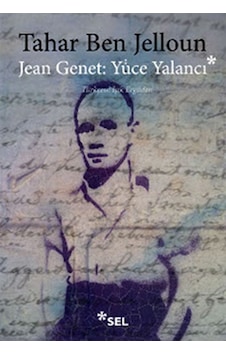Jean Genet : Yüce Yalancı - Tahar Ben Jelloun - Sel Yayıncılık