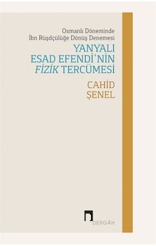 Osmanlı Döneminde İbn Rüşdçülüğe Dönüş Denemesi Yanyalı Esad E... Osmanlı Döneminde İbn Rüşdçülüğe Dönüş Denemesi Yanyalı Esad E...