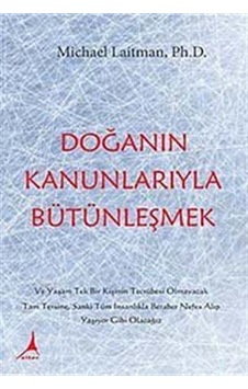 Doğanın Kanunlarıyla Bütünleşmek - Michael Laitman - Alter Yayınları Doğanın Kanunlarıyla Bütünleşmek - Michael Laitman - Alter Yayınları