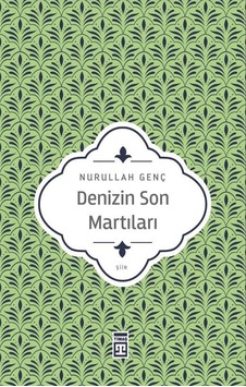 Denizin Son Martıları - Nurullah Genç -  Timaş Yayınları
