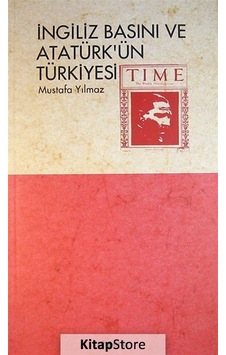İngiliz Basını ve Atatürk'ün Türkiye'si - Mustafa Yılmaz - Phoenix İngiliz Basını ve Atatürk'ün Türkiye'si - Mustafa Yılmaz - Phoenix