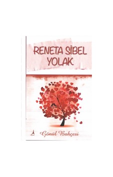 Gönül Bahçesi - Reneta Sibel Yolak - Alter Yayınları