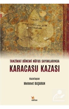 Tanzimat Dönemi Nüfus Sayımlarında Karacasu Kazası - Mehmet Başaran - Kriter Tanzimat Dönemi Nüfus Sayımlarında Karacasu Kazası - Mehmet Başaran - Kriter