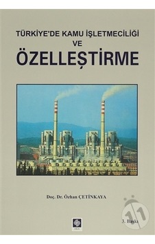 Türkiyede Kamu Işletmeciliği Ve Özelleştirme 3.Baskı/Özhan Türkiyede Kamu Işletmeciliği Ve Özelleştirme 3.Baskı/Özhan