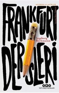 Frankfurt Dersleri - Modern Klasikler - Ingeborg Bachmann - Yapı Kredi Yayınları