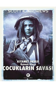 Çocukların Savaşı - Kıyamet Okulu 3. Kitap - K. Andrews - Kassandra