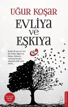 Evliya ve Eşkıya -  Uğur Koşar -  Destek Yayınları