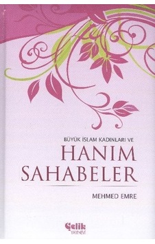 Büyük Islam Kadınları Ve Hanım Sahabeler Mehmet Emre Ciltli